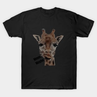 Giraffe Mmm, Maybe T-Shirt